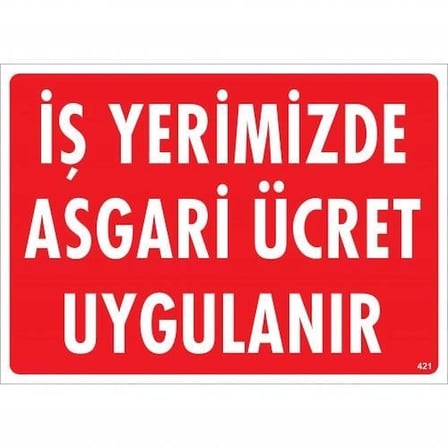 Mey İthalat İşyerimizde Asgari Ücret Uygulanır Uyarı Levhası 25x35 KOD:421