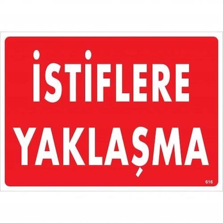 Mey İthalat İstiflere Yaklaşma Uyarı Levhası 25x35 KOD:616