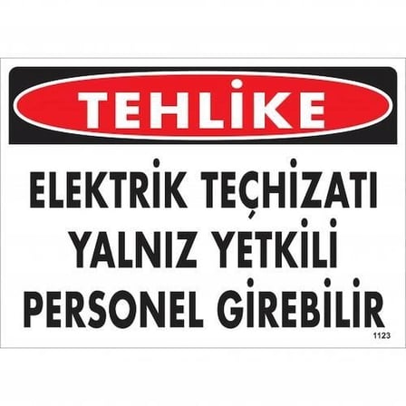 Mey İthalat Tehlike Elektrik Teçhizatı Yalnız Yetkili Personel Girebilir Uyarı Levhası 25x35 KOD:1123
