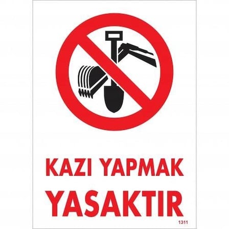 Mey İthalat Kazı Yapmak Yasaktır Uyarı Levhası 25x35 KOD:1311