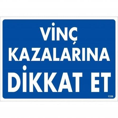 Mey İthalat Vinç Kazalarına Dikkat Et Uyarı Levhası 25x35 KOD:1339