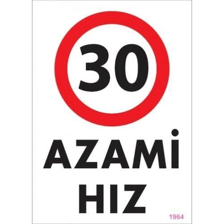 Mey İthalat 30 Azami Hız Uyarı Levhası 25x35 KOD:1964