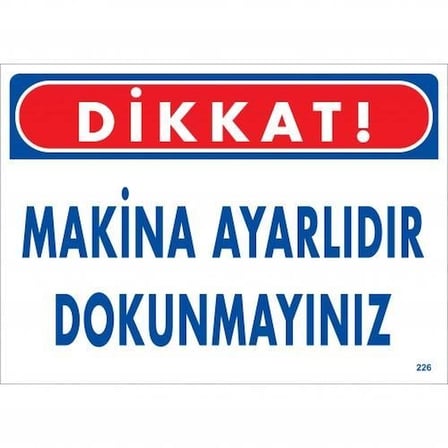 Mey İthalat Dikkat Makina Ayarlıdır Dokunmayınız Uyarı Levhası 25x35 KOD:226