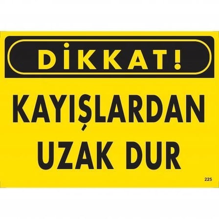 Mey İthalat Dikkat Kayışlardan Uzak Dur Uyarı Levhası 25x35 KOD:225