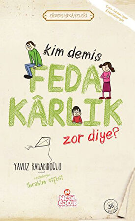 Kim Demiş Fedakarlık Zor Diye / Erdem Hikayeleri-Korunaklı Poşetle