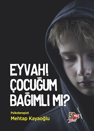 Eyvah! Çocuğum Bağımlı mı?-Korunaklı Poşetle
