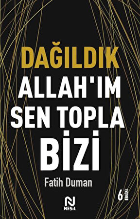 Dağıldık Allah ım Sen Topla Bizi - Muhabbet Yazıları 1-Korunaklı Poşetle