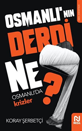 Osmanlı'nın Derdi Ne? - Osmanlı'da Krizler-Korunaklı Poşetle
