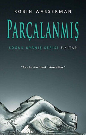 Soğuk Uyanış Serisi 3. Kitap - Parçalanmış-Korunaklı Poşetle