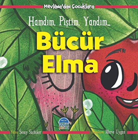 Bücür Elma - Hamdım, Piştim, Yandım - Mevlâna dan Çocuklara-Korunaklı Poşetle