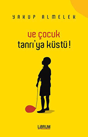 Ve Çocuk Tanrıya Küstü-Korunaklı Poşetle