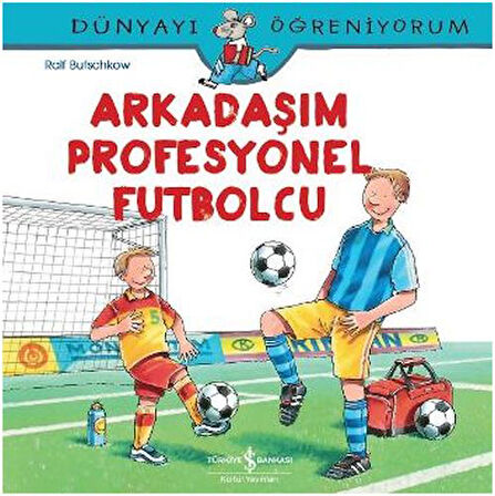 Dünyayı Öğreniyorum - Arkadaşım Profesyonel Futbolcu-Korunaklı Poşetle