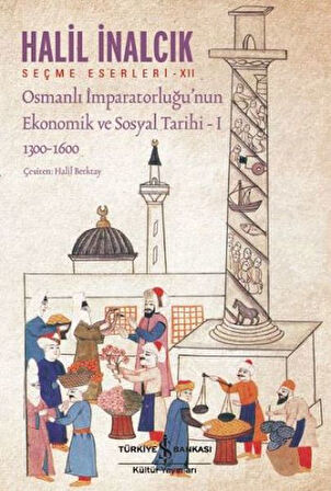 Osmanlı İmparatorluğu nun Ekonomik ve Sosyal Tarihi - I  (1300-1600)-Korunaklı Poşetle