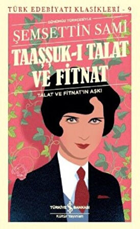 Taaşşuk-ı Talat ve Fitnat (Günümüz Türkçesi) - Türk Edebiyatı Klasikleri-Korunaklı Poşetle