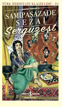 Sergüzeşt (Günümüz Türkçesiyle) - Türk Edebiyatı Klasikleri-Korunaklı Poşetle