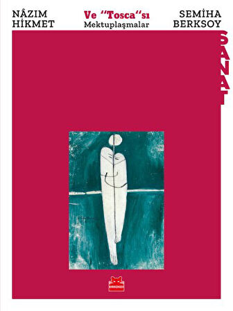 Nazım Hikmet ve Tosca'sı Semiha Berksoy - Mektuplaşmalar-Korunaklı Poşetle