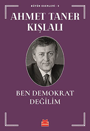 Bütün Eserleri 5 - Ben Demokrat Değilim-Korunaklı Poşetle