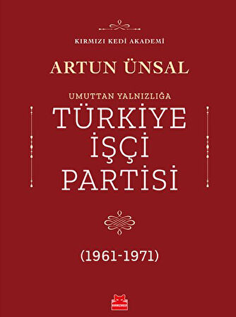 Umuttan Yalnızlığa Türkiye İşçi Partisi 1961 - 1971-Korunaklı Poşetle
