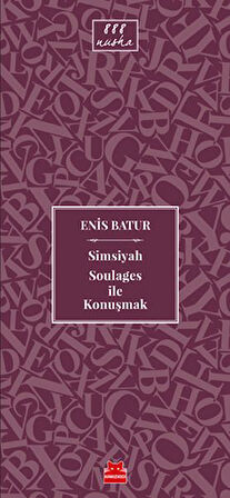 Simsiyah Soulages ile Konuşmak-Korunaklı Poşetle