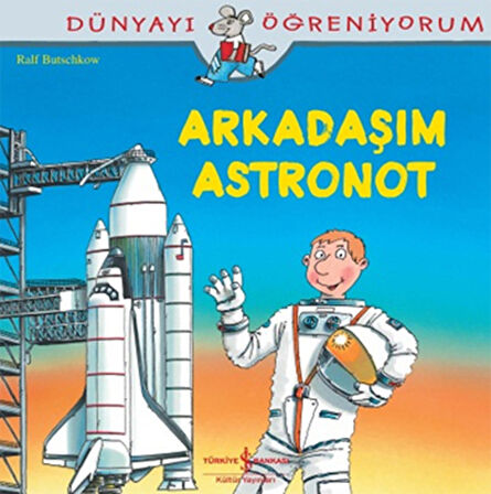Dünyayı Öğreniyorum - Arkadaşım Astronot-Korunaklı Poşetle