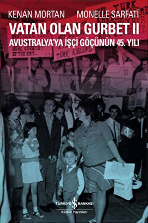 Vatan Olan Gurbet II  Avustralya'ya İşçi Göçünün 45.Yılı-Korunaklı Poşetle