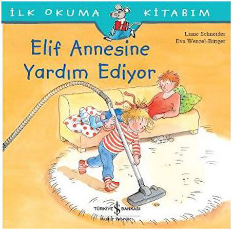 İlk Okuma Kitabım - Elif Annesine Yardım Ediyor-Korunaklı Poşetle