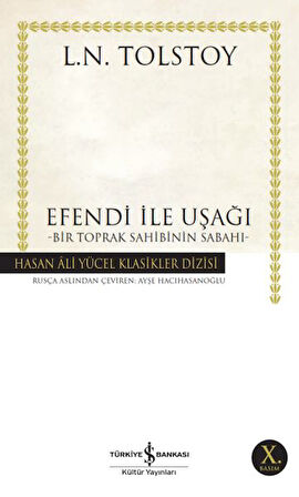 Efendi ile Uşağı - Bir Toprak Sahibinin Sabahı - Hasan Ali Yücel Klasikleri-Korunaklı Poşetle