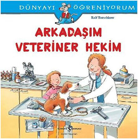 Dünyayı Öğreniyorum - Arkadaşım Veteriner Hekim-Korunaklı Poşetle