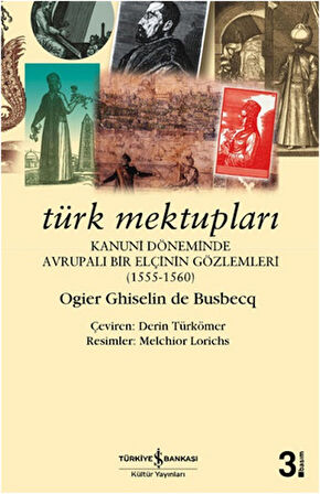 Türk Mektupları - Kanuni Döneminde Avrupalı Bir Elçinin Gözlemleri-Korunaklı Poşetle