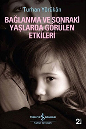 Bağlanma ve Sonraki Yaşlarda Görülen Etkileri-Korunaklı Poşetle