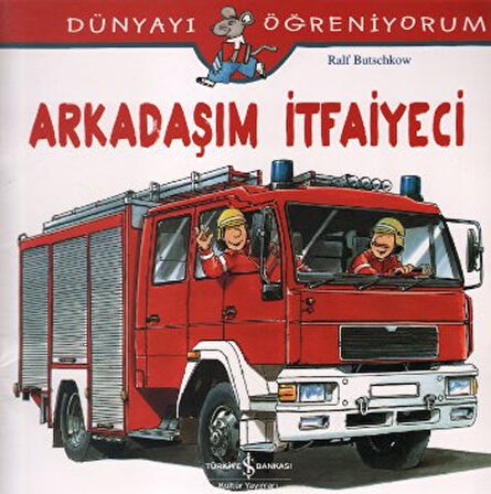 Dünyayı Öğreniyorum - Arkadaşım İtfaiyeci-Korunaklı Poşetle