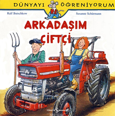 Dünyayı Öğreniyorum - Arkadaşım Çiftçi-Korunaklı Poşetle