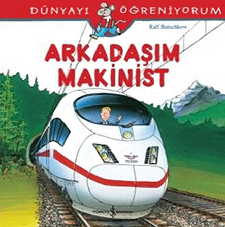 Dünyayı Öğreniyorum - Arkadaşım Makinist-Korunaklı Poşetle