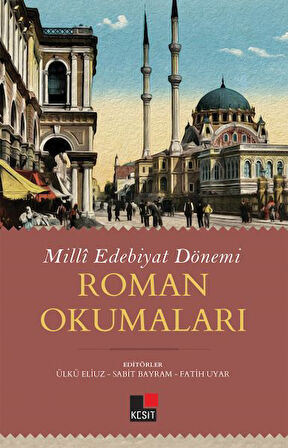 Milli Edebiyat Dönemi - Roman Okumaları-Korunaklı Poşetle