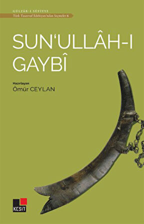 Sun'ullah-ı Gaybi - Türk Tasavvuf Edebiyatı'ndan Seçmeler 6-Korunaklı Poşetle