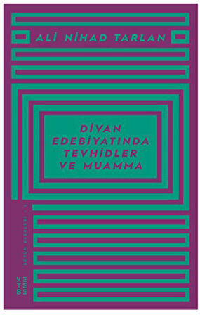 Divan Edebiyatında Tevhidler ve Muamma - Ali Nihad Tarlan Bütün Eserleri - 1-Korunaklı Poşetle