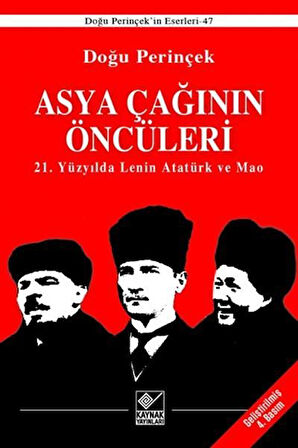 Asya Çağınının Öncüleri - 21. Yüzyılda Lenin Atatürk ve Mao-Korunaklı Poşetle