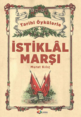 Tarihi Öykülerle İstiklal Marşı-Korunaklı Poşetle