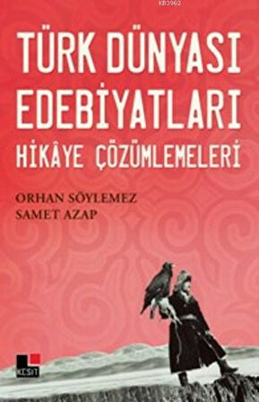 Türk Dünyası Edebiyatları Hikaye Çözümlemeleri-Korunaklı Poşetle