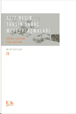 Aziz Nesin - Tahsin Saraç Mektuplaşmaları - Büyük Dostum Can Dostum : Mektuplar IV : (Ciltli)-Korunaklı Poşetle