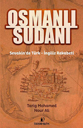 Osmanlı Sudanı - Sevakinde Türk - İngiliz Rekabeti-Korunaklı Poşetle