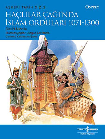 Haçlılar Çağı'nda İslam Orduları 1071-1300 - Askeri Tarih Dizisi-Korunaklı Poşetle