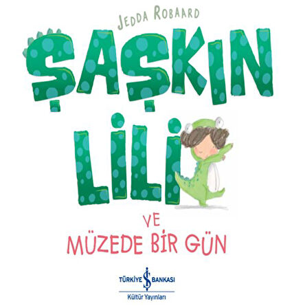 Şaşkın Lili ve Müzede Bir Gün-Korunaklı Poşetle