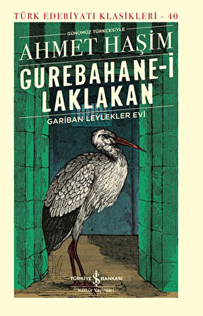 Gurebahane-i Laklakan-Gariban Leylekler Evi - Türk Edebiyatı Klasikleri (Ciltli)-Korunaklı Poşetle