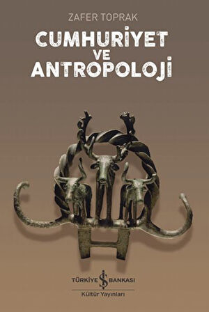 Cumhuriyet ve Antropoloji-Korunaklı Poşetle