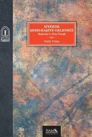 Siyerde Şerh-Haşiye Geleneği Moğultay b. Kılıç Örneği-Korunaklı Poşetle