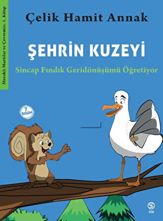 Şehrin Kuzeyi - Sincap Fındık Geridönüşümü Öğretiyor-Meraklı Martılar ve Çevremiz 1. Kitap-Korunaklı Poşetle