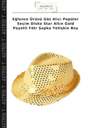 Eğlence Ürünü Göz Alıcı Popüler Seçim Disko Star Altın Gold Payetli Fötr Şapka Yetişkin Boy