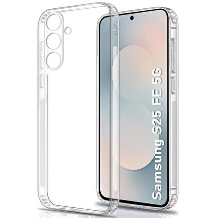 Samsung Galaxy S25 FE Şeffaf Silikon Kılıf / Kamera Yeri Korumalı
