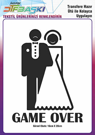 Game Over Gelin Damat Ütü ile Yapışan Tekstil DTF Baskı
